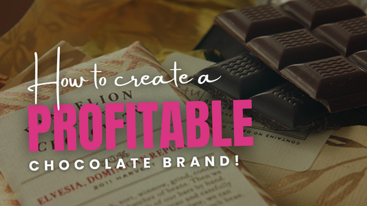 How To Create A Deliciously Profitable Chocolate Brand